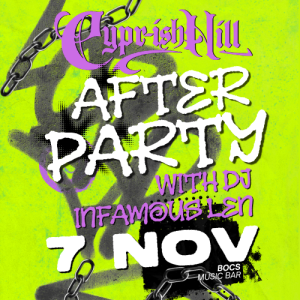 Cyprish Hill Afterparty: DJ Infamous Len @ BOCS 