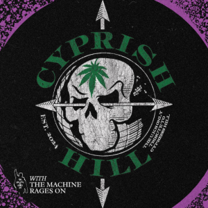 Cyprish Hill + The Machine Rages On 