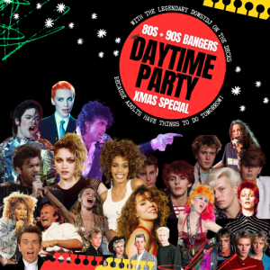Daytime Party Xmas Special: 80s & 90s Bangers
