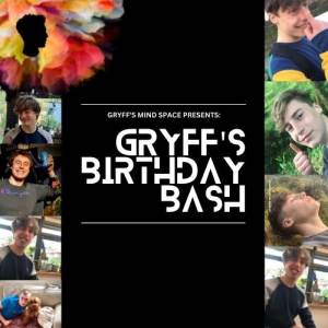 Gryff's Mind Space: Gryff's Annual Birthday Bash - Under 18s