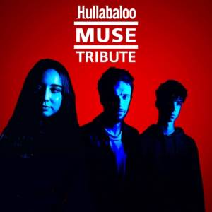 Hullabaloo: Tribute to Muse 