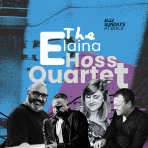 Jazz Sundays: The Elaina Hoss Quartet