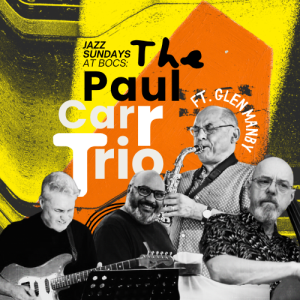 Jazz Sundays: The Paul Carr Trio ft. Glen Manby
