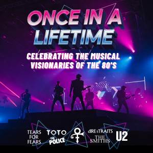 Once In A Lifetime: Celebrating the Musical Visionaries of the 80s