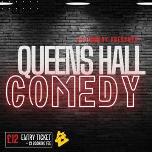 Queens Hall Comedy Club - August 2025