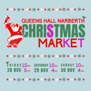Queens Hall Narberth Christmas Market: Saturday 29th November 2025