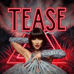 Tease - The Ultimate Burlesque and Cabaret Experience