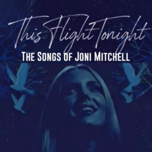 This Flight Tonight - The Songs of Joni Mitchell 2026 Tour