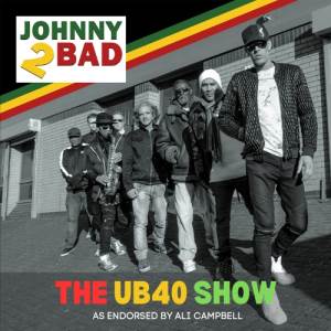 UB40 SHOW with JOHNNY 2 BAD