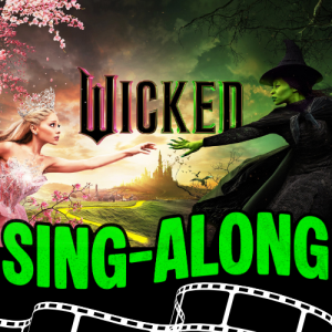 WICKED Sing-along: CIVIC WEEK SPECIAL